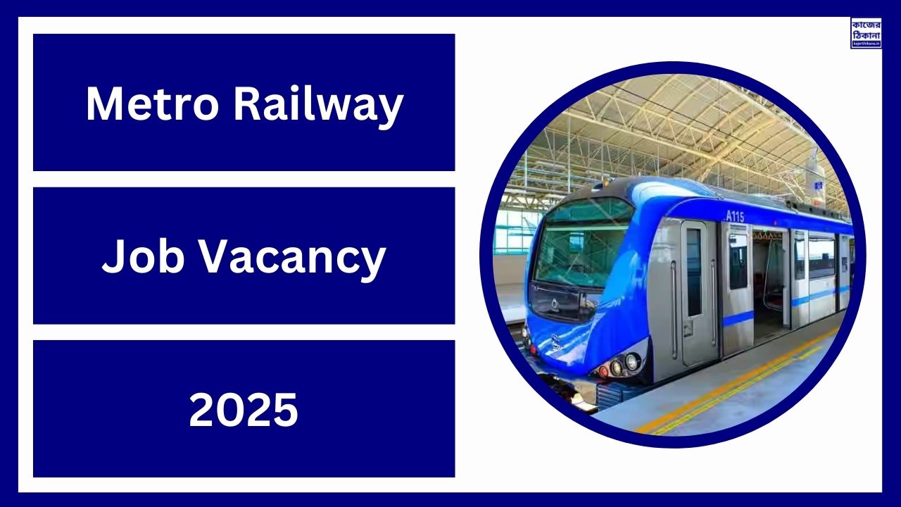 Metro Railway Job Vacancy 2025