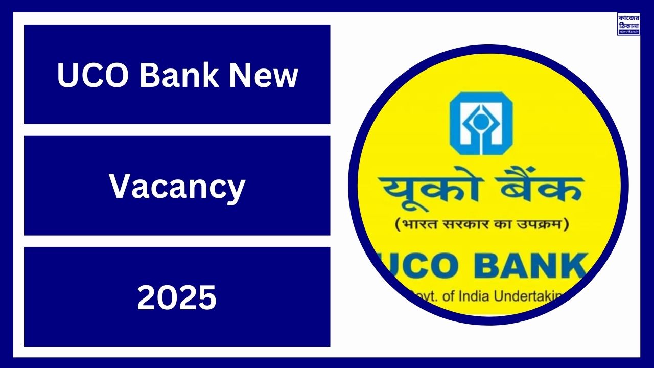UCO Bank New Vacancy 2025