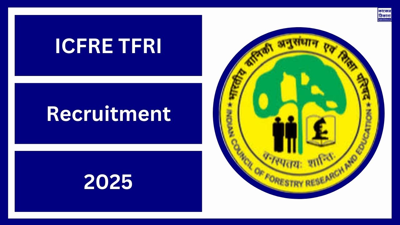 ICFRE TFRI Recruitment 2025